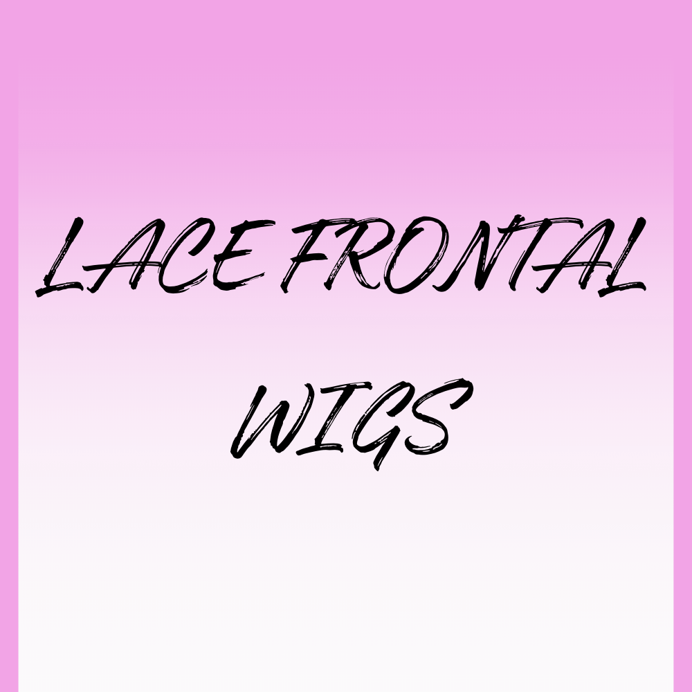 Lace Frontal Wigs